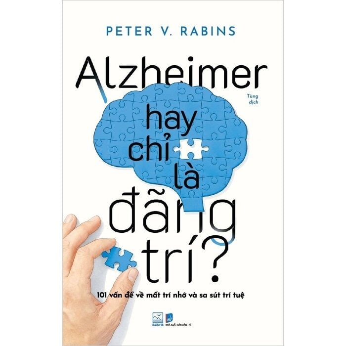 Alzheimer Hay Chỉ Là Đãng Trí - Peter V. Rabins