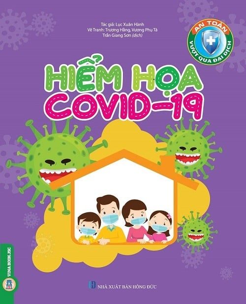 Sách An Toàn Vượt Qua Đại Dịch: Hiểm Họa Covid - 19 - Lục Xuân Hành