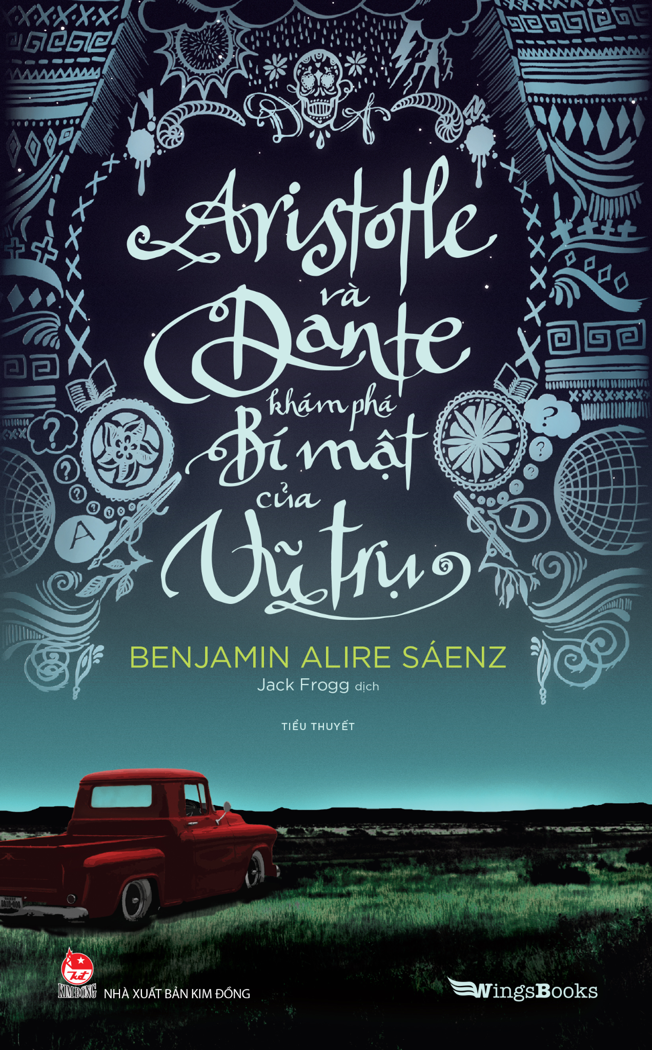 Aristotle Và Dante Khám Phá Bí Mật Của Vũ Trụ - Benjamin Alire Sáenz