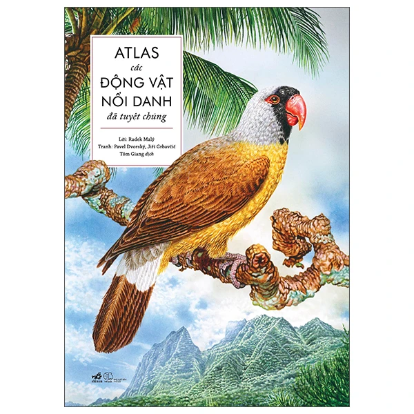 Atlas Các Động Vật Nổi Danh Đã Tuyệt Chủng - Radek Malý, Pavel Dvorský, Jiří Grbavčic