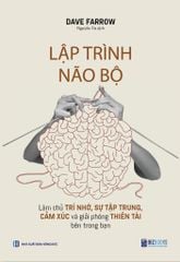 Combo 3 Cuốn Huấn Luyện Não Bộ - Cách Khai Phá Rèn Luyện Và Chăm Sóc Não Bộ ( Huấn Luyện Não Bộ Học Siêu Tốc + Lập Trình Não Bộ + Trí Nhớ Minh Mẫn )