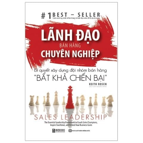 { Trưng Bày } Lãnh Đạo Bán Hàng Chuyên Nghiệp - Bí Quyết Xây Dựng Đội Nhóm Bán Hàng - Bất Khả Chiến Bại