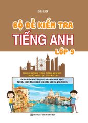 Bộ Đề Kiểm Tra Tiếng Anh Lớp 9 - Đại Lợi