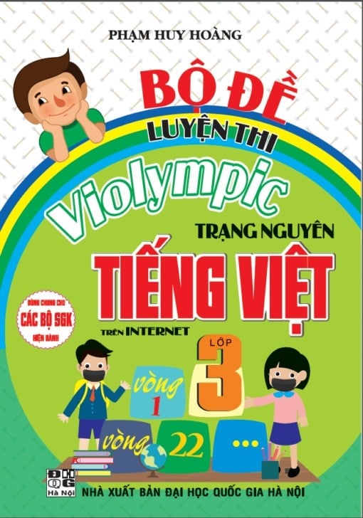 Bộ Đề Luyện Thi Violympic Trạng Nguyên Tiếng Việt Trên Internet Lớp 3 (Dùng Chung Cho Các Bộ Sgk Hiện Hành) - Phạm Huy Hoàng