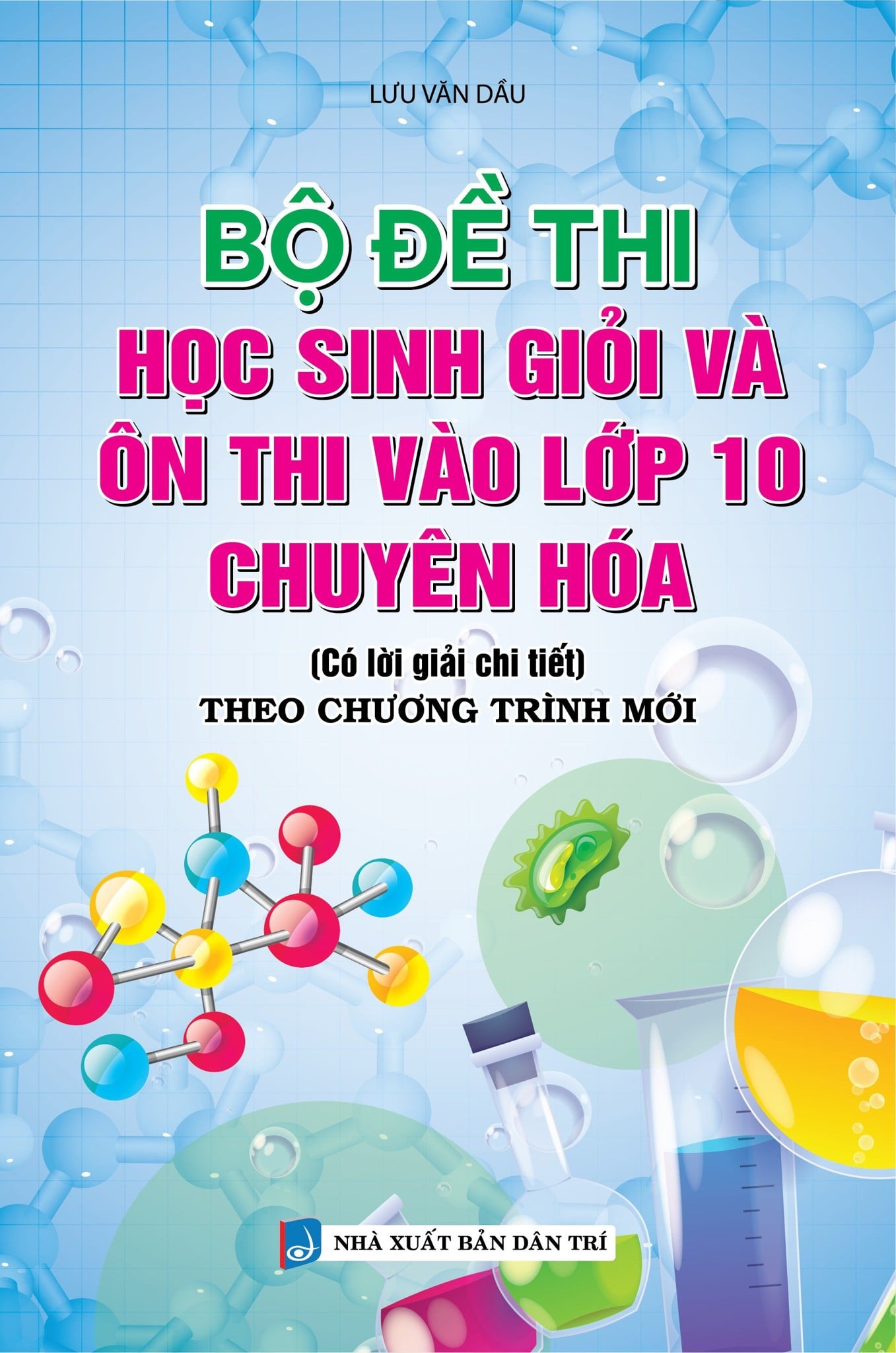 Bộ Đề Thi Học Sinh Giỏi Và Ôn Thi Vào Lớp 10 Chuyên Hóa - Lưu Văn Dầu