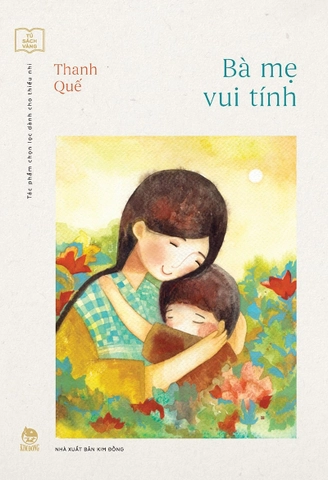 Tác Phẩm Chọn Lọc Dành Cho Thiếu Nhi - Bà Mẹ Vui Tính - Thanh Quế