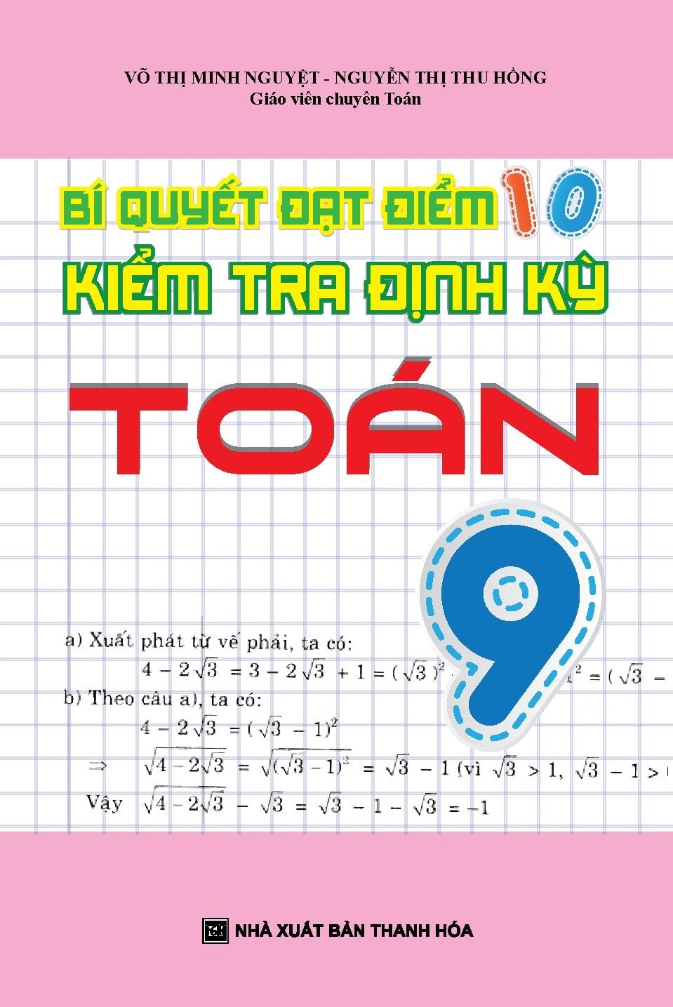 Bí Quyết Đạt Điểm 10 Kiểm Tra Định Kỳ Toán 9 - Võ Thị Minh Nguyệt