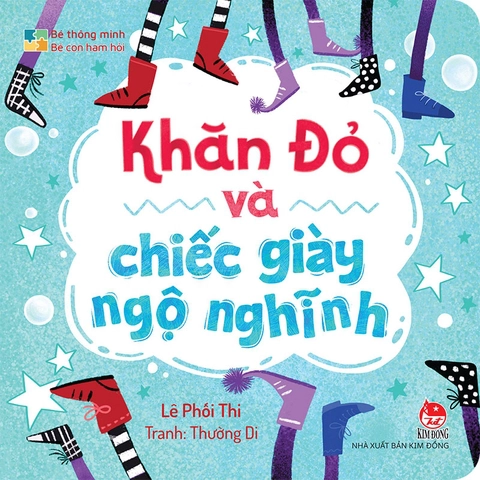 Bé Thông Minh - Bé Con Ham Hỏi - Khăn Đỏ Và Chiếc Giày Ngộ Nghĩnh - Lê Phối Thi, Thường Di
