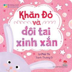 Bé Thông Minh - Bé Con Ham Hỏi - Khăn Đỏ Và Đôi Tai Xinh Xắn - Lê Phối Thi, Thường Di