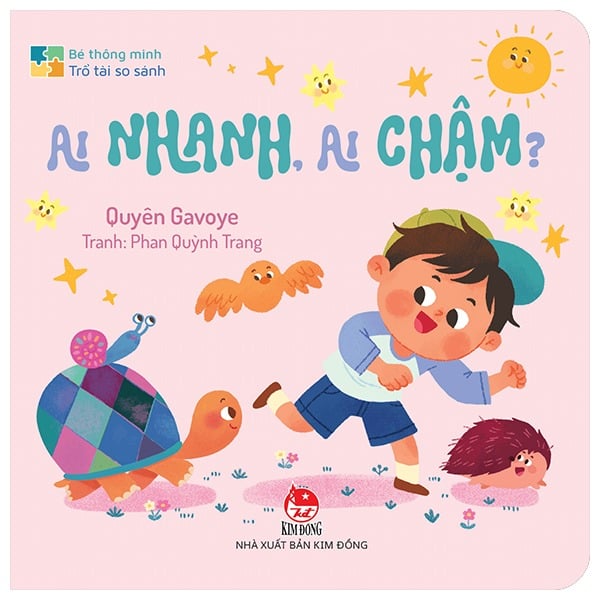 Bé Thông Minh - Trổ Tài So Sánh - Ai Nhanh, Ai Chậm? - Bìa Cứng -  
Quyên Gavoye, Phan Quỳnh Trang