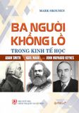  Ba Người Khổng Lồ Trong Kinh Tế Học - Mark Skousen 