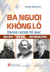 Ba Người Khổng Lồ Trong Kinh Tế Học - Mark Skousen