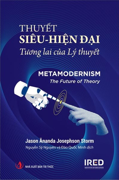  Thuyết Siêu - Hiện Đại - Metamodernism The Future Of Theory - Jason Ānanda Josephson storm 