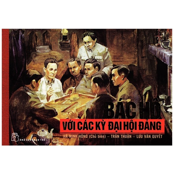 Bác Hồ Với Các Kỳ Đại Hội Đảng - Nhiều Tác Giả