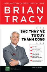 Bậc Thầy Về Tư Duy Thành Công - Brian Tracy