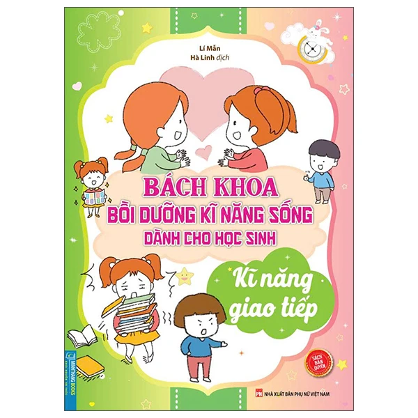 Bách Khoa Bồi Dưỡng Kĩ Năng Sống Dành Cho Học Sinh - Kĩ Năng Giao Tiếp -  
Lí Mẫn