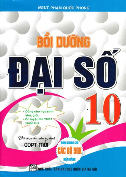  Bồi Dưỡng Đại Số 10 (Biên Soạn Theo Chương Trình GDPT Mới) - Phạm Quốc Phong 