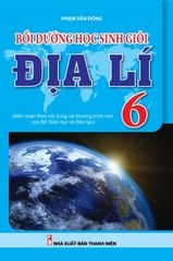 Bồi Dưỡng Học Sinh Giỏi Địa Lí 6 - Phạm Văn Đông
