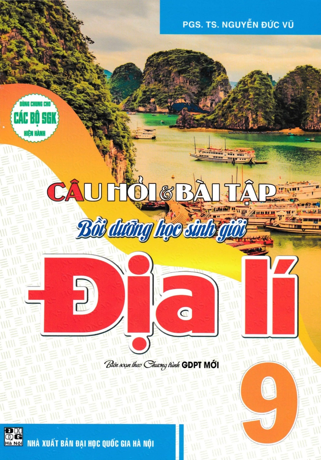 Câu Hỏi Và Bài Tập Bồi Dưỡng Học Sinh Giỏi Địa Lí 9 (Dùng Chung Cho Các Bộ Sgk Hiện Hành) - Nguyễn Đức Vũ