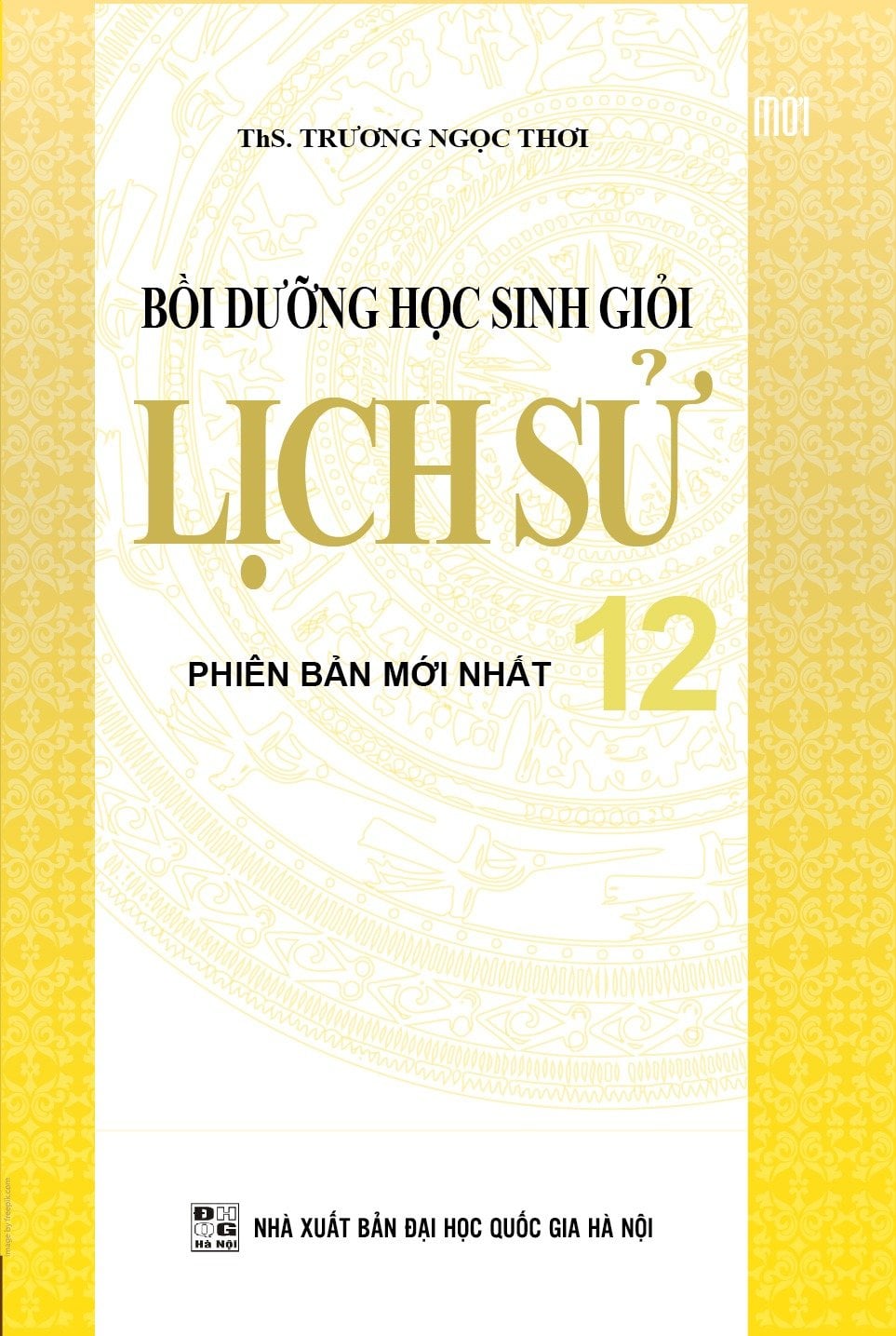 Bồi Dưỡng Học Sinh Giỏi Lịch Sử 12 - ThS. Trương Ngọc Thơi