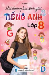 Bồi Dưỡng Học Sinh Giỏi Tiếng Anh 8 (Mới Nhất 2023)  - An Nhiên