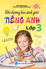 Bồi Dưỡng Học Sinh Giỏi Tiếng Anh Lớp 3 (Sách Màu)  - Bùi Văn Vinh