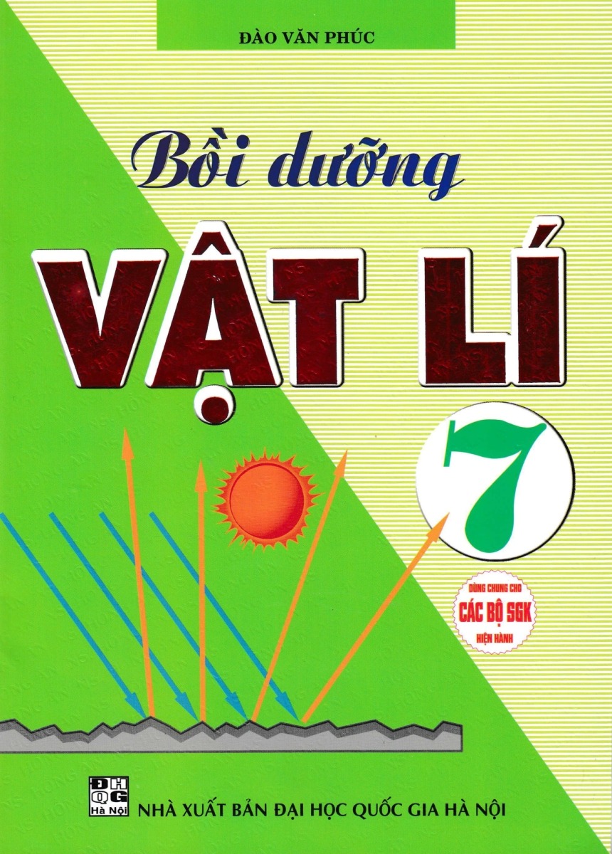 Bồi Dưỡng Vật Lí 7 (Dùng Chung Cho Các Bộ Sgk Hiện Hành) - Đào Văn Phúc