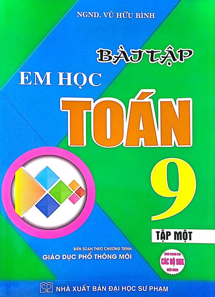 Bài Tập Em Học Toán 9 Tập 1 (Dùng Chung Cho Các Bộ Sgk Hiện Hành) - Vũ Hữu Bình