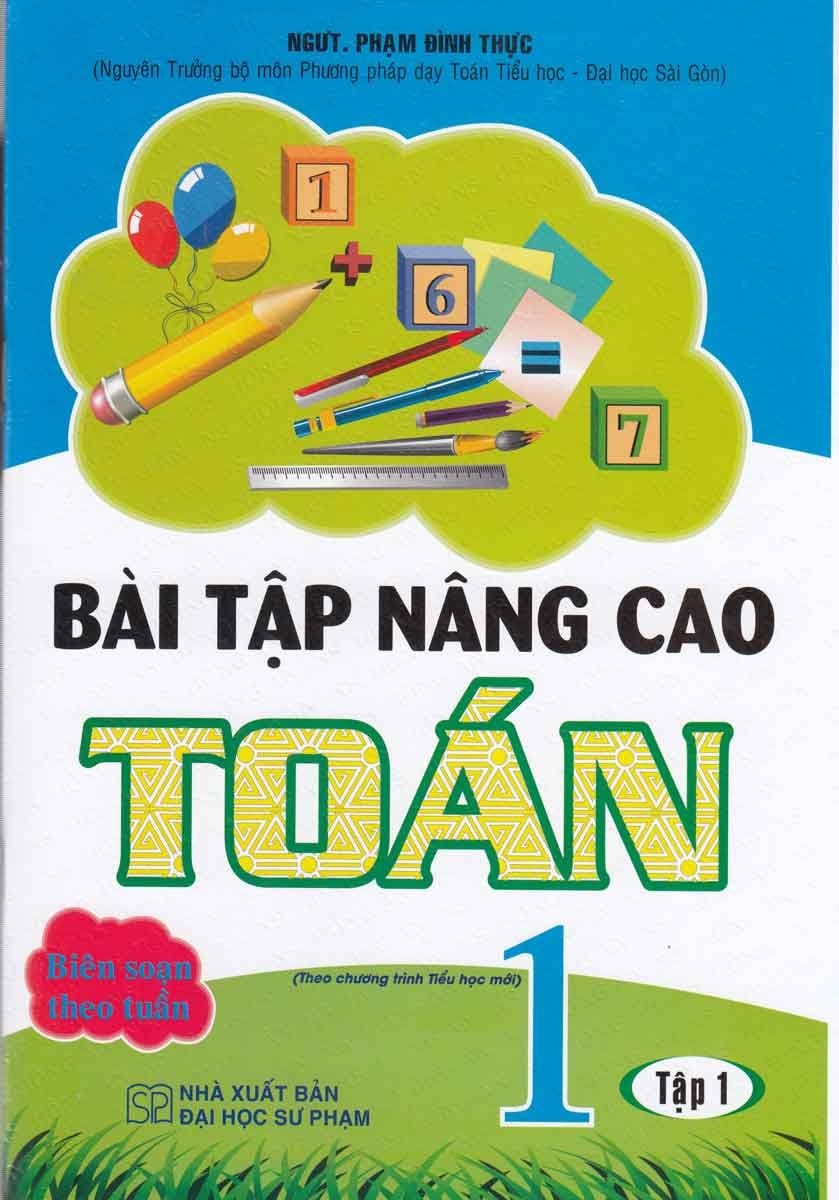 Bài Tập Nâng Cao Toán 1 Tập 1 (Theo Chương Trình Tiểu Học Mới) - Phạm Đình Thực