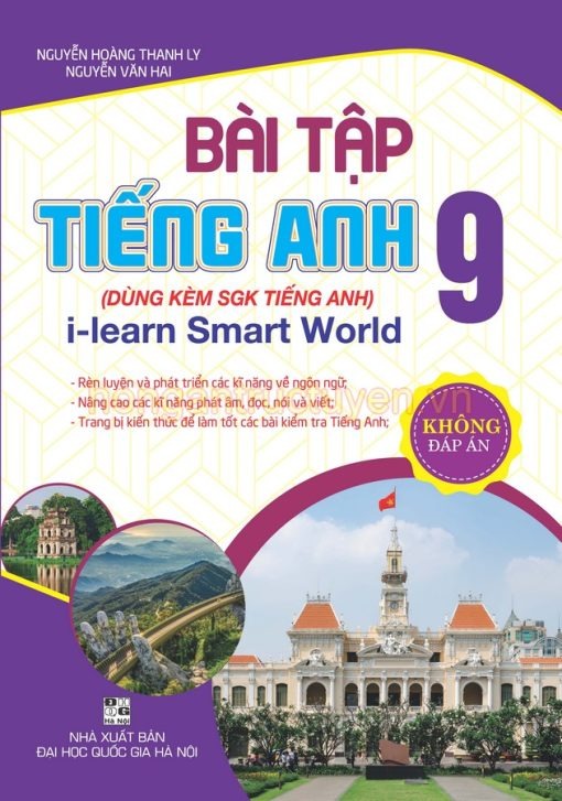 Bài Tập Tiếng Anh 9 – Không Đáp Án (Bám Sát Sgk I Learn Smart World) - Nguyễn Hoàng Thanh Ly