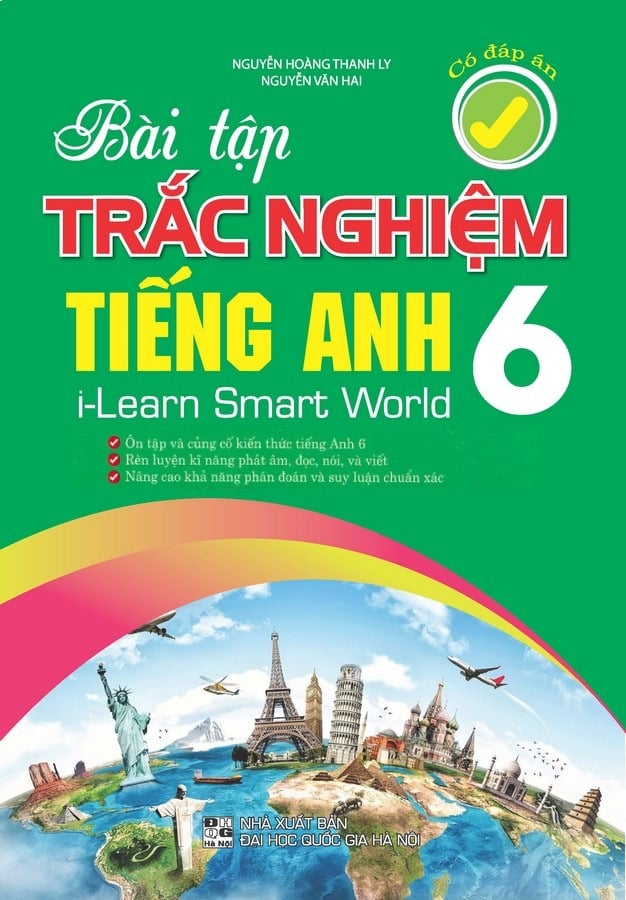 Bài Tập Trắc Nghiệm Tiếng Anh 6 - Có Đáp Án (I-Learn Smart World) - Nguyễn Hoàng Thanh Ly