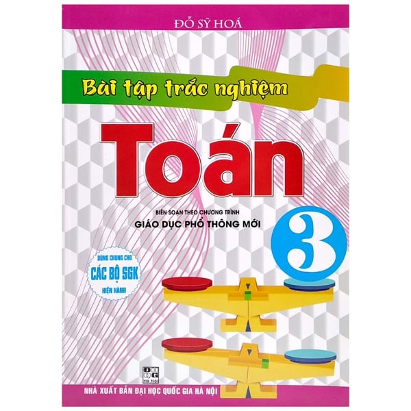 Bài Tập Trắc Nghiệm Toán 3 (Dùng Chung Cho Các Bộ Sgk Hiện Hành) - Đỗ Sỹ Hoá