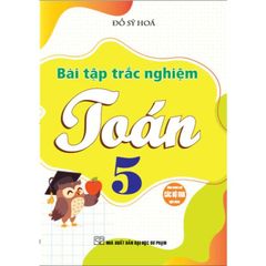 Bài Tập Trắc Nghiệm Toán 5 (Dùng Chung Cho Các Bộ Sgk Hiện Hành) - Đỗ Sỹ Hoá