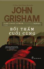 { Trưng Bày } Bồi Thẩm Cuối Cùng - John Grisham