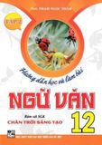  Combo Hướng Dẫn Học Và Làm Bài Ngữ Văn 12 - Tập 1 + 2 (Bám Sát SGK Chân Trời Sáng Tạo) (Bộ 2 Cuốn) 