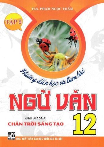  Combo Hướng Dẫn Học Và Làm Bài Ngữ Văn 12 - Tập 1 + 2 (Bám Sát SGK Chân Trời Sáng Tạo) (Bộ 2 Cuốn) 