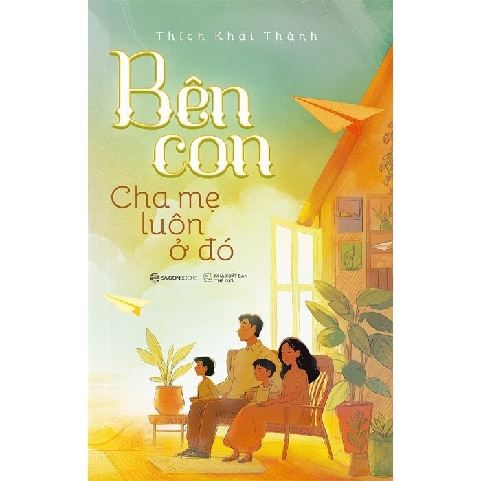 Bên Con - Cha Mẹ Luôn Ở Đó - 
Thích Khải Thành