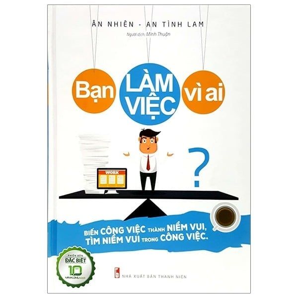 Sách { Trưng Bày } Bạn Làm Việc Vì Ai - Ân Nhiên, An Tình Lam