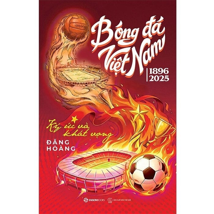 Bóng Đá Việt Nam (1896-2025) - Ký Ức Và Khát Vọng - 
Đặng Hoàng