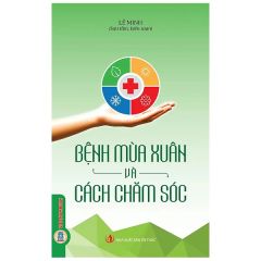 Bệnh Mùa Xuân Và Cách Chăm Sóc - Lê Minh