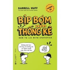 Bịp Bợm Bằng Thống Kê - Darrell Huff