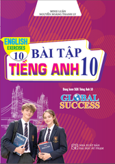 Bài Tập Tiếng Anh 10 – English Exercices 10 (Dùng Kèm SGKTiếng Anh 10 Global Success) (Xuất bản 2026)