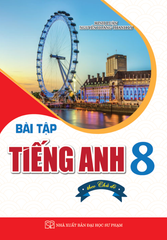 Bài Tập Tiếng Anh 8 Theo Chủ Đề - Minh Luận, Nguyễn Hoàng Thanh Ly