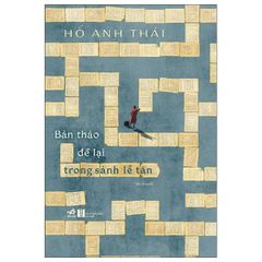 Bản Thảo Để Lại Trong Sảnh Lễ Tân - Hồ Anh Thái