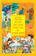 Truyện Cổ Tích Việt Nam Dành Cho Bé Thông Minh - Nhiều Tác Giả