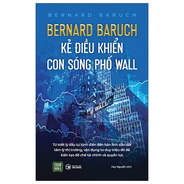 Bernard Baruch - Kẻ Điều Khiển Con Sóng Phố Wall - Bernard Baruch