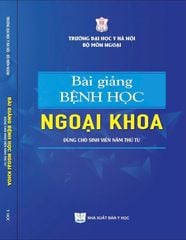 Bài Giảng Bệnh Học Ngoại Khoa - Dùng Cho Sinh Viên Năm Thứ 4 - Xb 2026 - ĐH Y Hà Nội
