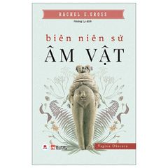 Biên Niên Sử Âm Vật - Rachel E. Gross