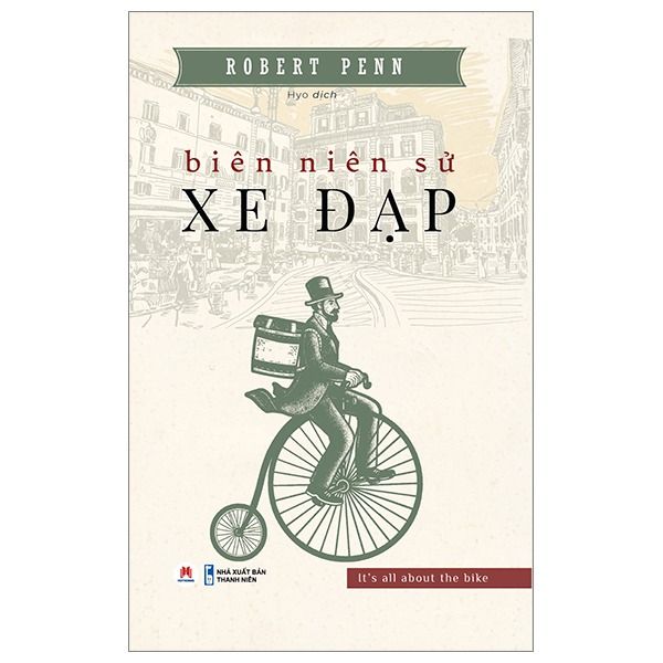  Biên Niên Sử Xe Đạp - Robert Penn 