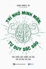 Combo 3 Cuốn Huấn Luyện Não Bộ - Cách Khai Phá Rèn Luyện Và Chăm Sóc Não Bộ ( Huấn Luyện Não Bộ Học Siêu Tốc + Lập Trình Não Bộ + Trí Nhớ Minh Mẫn )